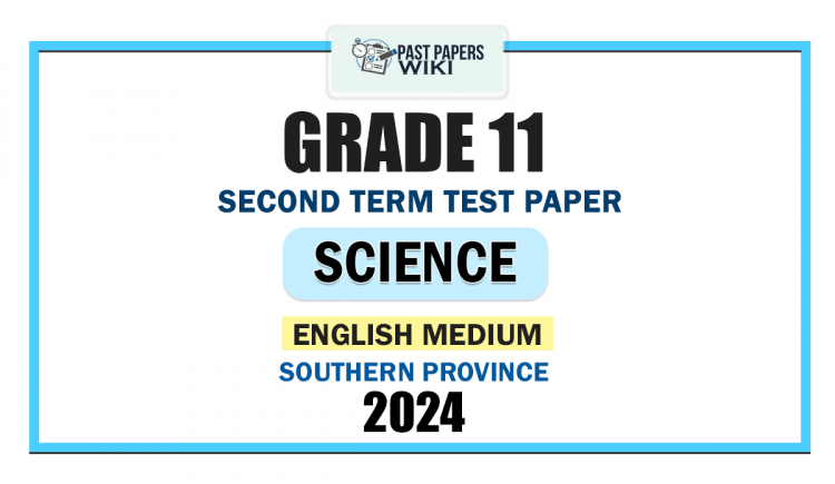 English Medium 2024 Grade 11 Science 2nd Term Test Paper | Southern Province
