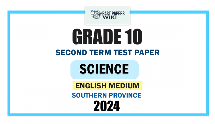 Southern Province 2024 Grade 10 Science 2nd Term Test Paper | English Medium