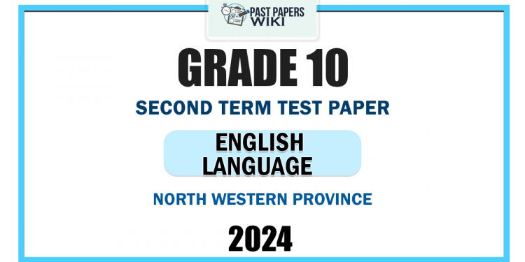 North Western Province 2024 Grade 10 English Language 2nd Term Test Paper