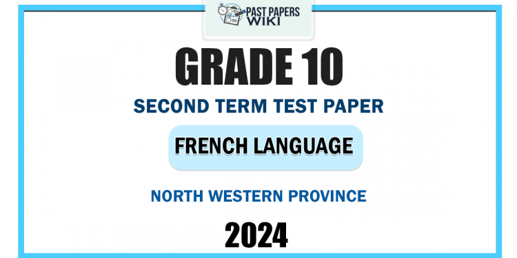 North Western Province 2024 Grade 10 French Language 2nd Term Test Paper