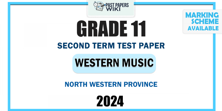 North Western Province 2024 Grade 11 Western Music 2nd Term Test Paper