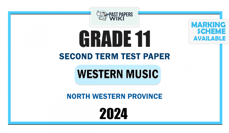 North Western Province 2024 Grade 11 Western Music 2nd Term Test Paper