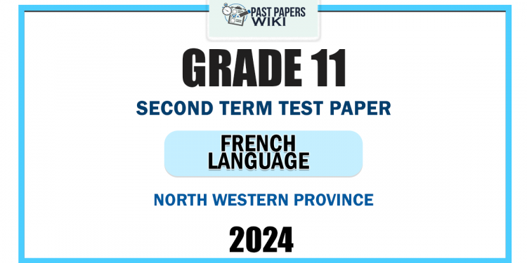 2024 Grade 11 French Language 2nd Term Test Paper | North Western Province