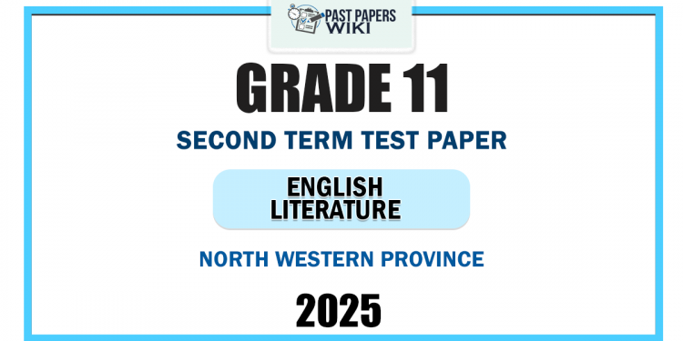 2025 Grade 11 English Literature 2nd Term Test Paper | North Western Province