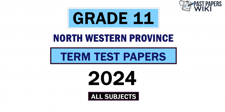 2024 North Western Province Grade 11 2nd Term Test Papers