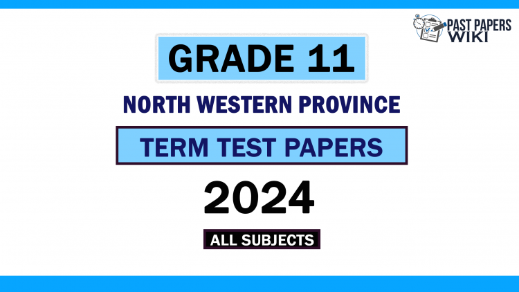 2024 North Western Province Grade 11 2nd Term Test Papers