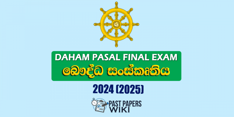 Daham Pasal Final Exam Past Paper (Buddha Sanskruthiya) 2024 (2025)