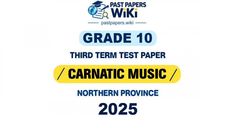 2025 Grade 10 Carnatic Music 3rd Term Test Paper | Northern Province