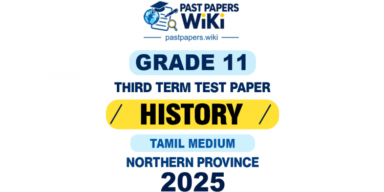 Northern Province 2025 Grade 11 History 3rd Term Test Paper | Tamil Medium