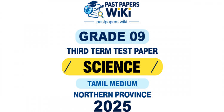 Northern Province 2025 Grade 09 Science 3rd Term Test Paper | Tamil Medium