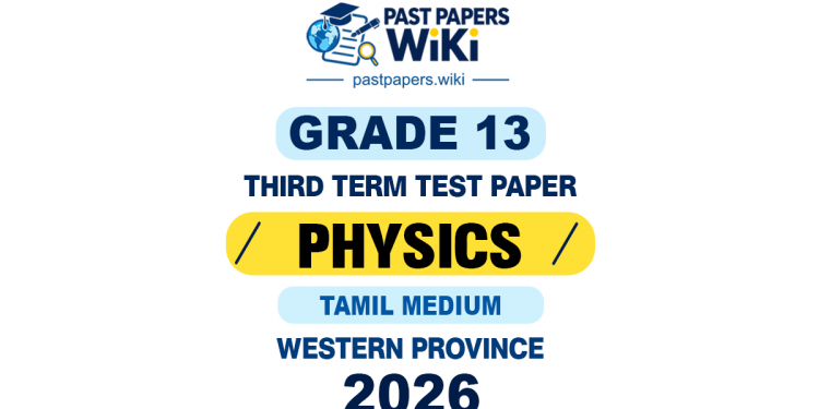 Western Province 2026 Grade 13 Physics 3rd Term Test Paper | Tamil Medium